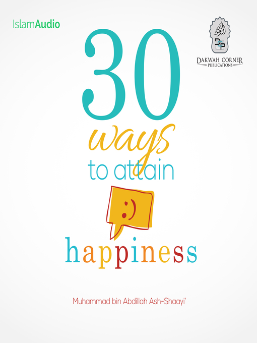 Title details for 30 Ways To Attain Happiness by Muhammad bin Abdillah Ash-Shaayi' - Available